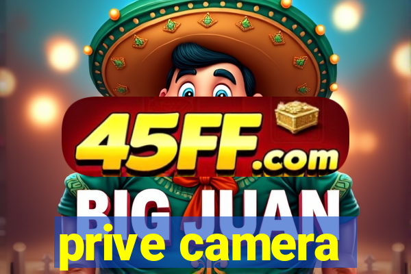 prive camera